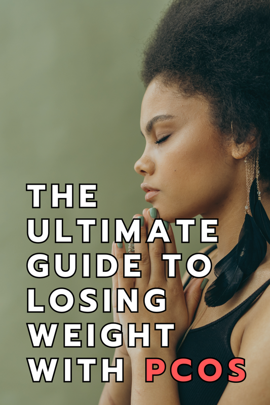 The Ultimate Guide to Losing Weight with PCOS