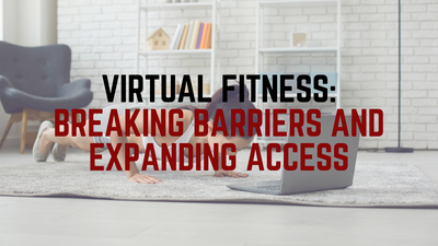 Virtual Fitness: Breaking Barriers and Expanding Access