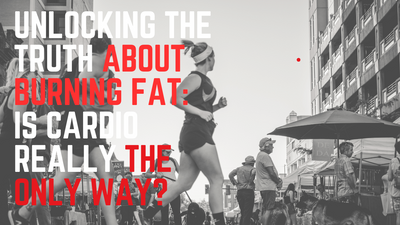 Unlocking the Truth About Burning Fat: Is Cardio Really the Only Way?