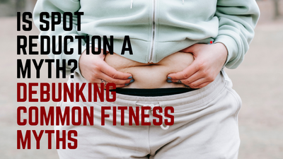 Is Spot Reduction a Myth? Debunking one of the Most Common Fitness Misconception